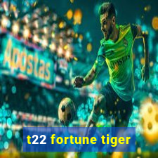 t22 fortune tiger