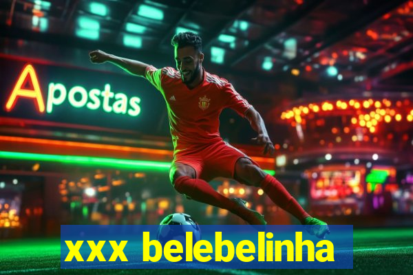 xxx belebelinha