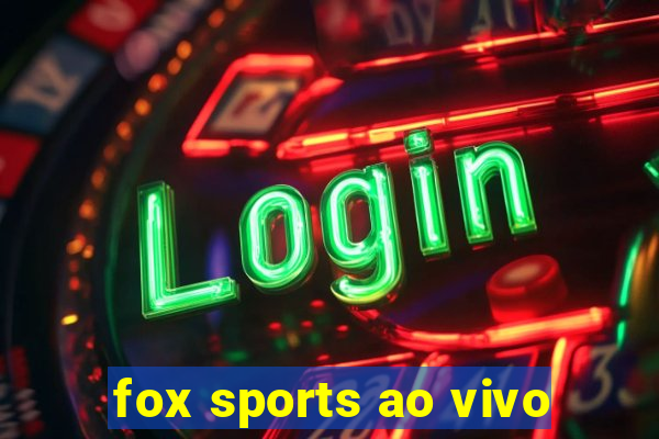 fox sports ao vivo