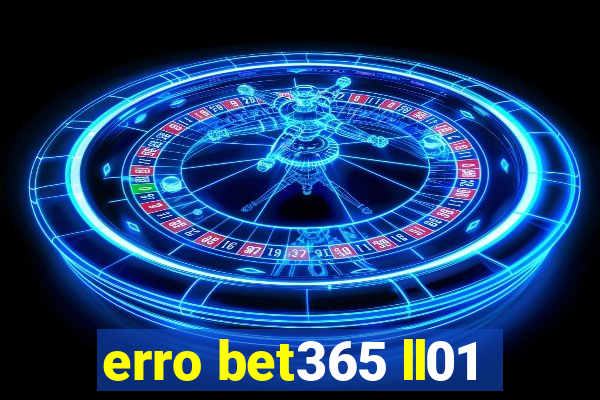 erro bet365 ll01