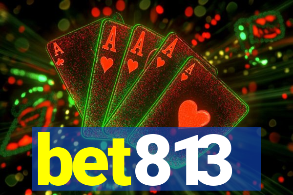 bet813