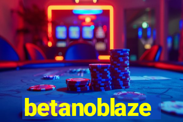 betanoblaze