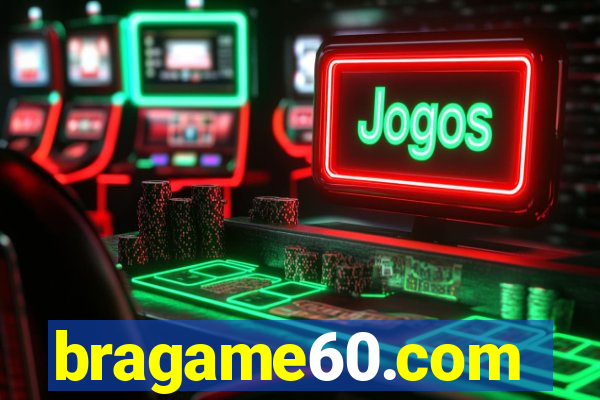 bragame60.com