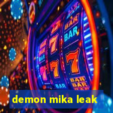 demon mika leak