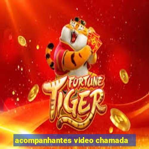 acompanhantes video chamada