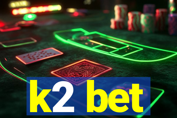 k2 bet