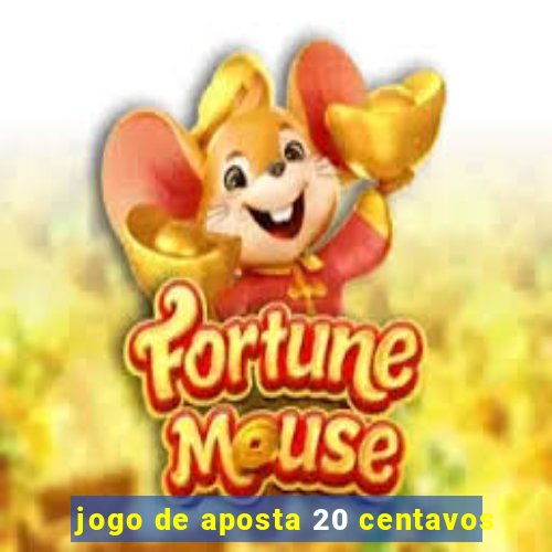 jogo de aposta 20 centavos