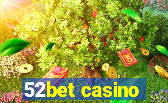 52bet casino