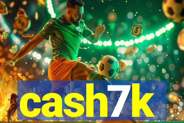 cash7k