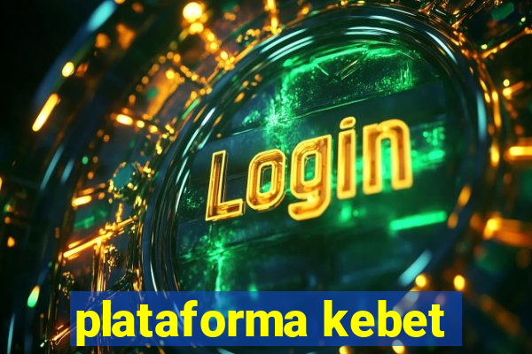 plataforma kebet