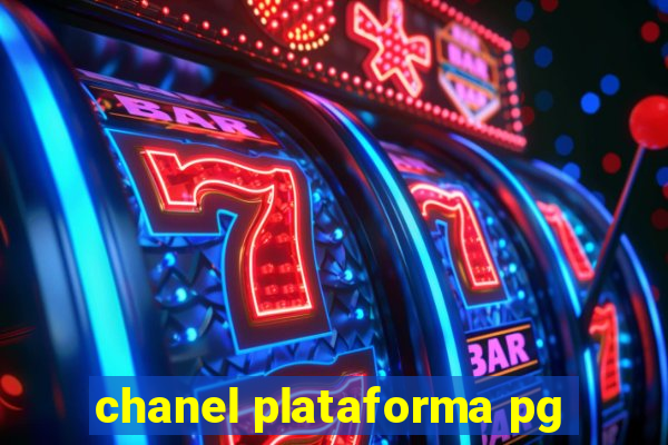 chanel plataforma pg