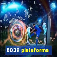 8839 plataforma