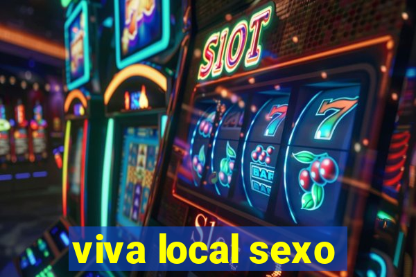 viva local sexo