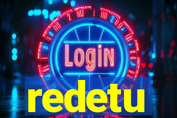 redetu