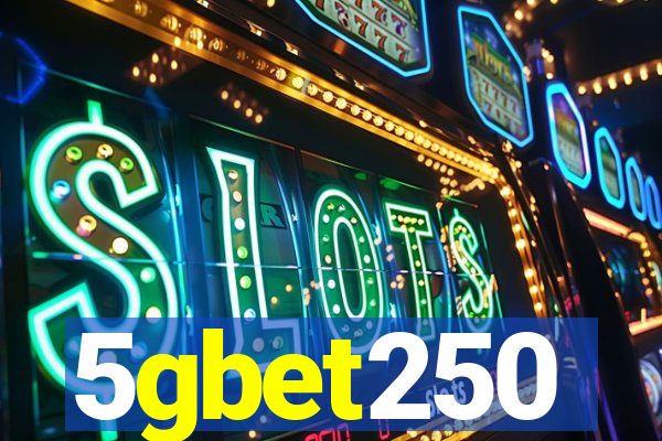 5gbet250