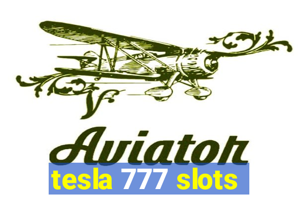 tesla 777 slots