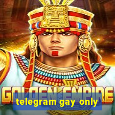 telegram gay only