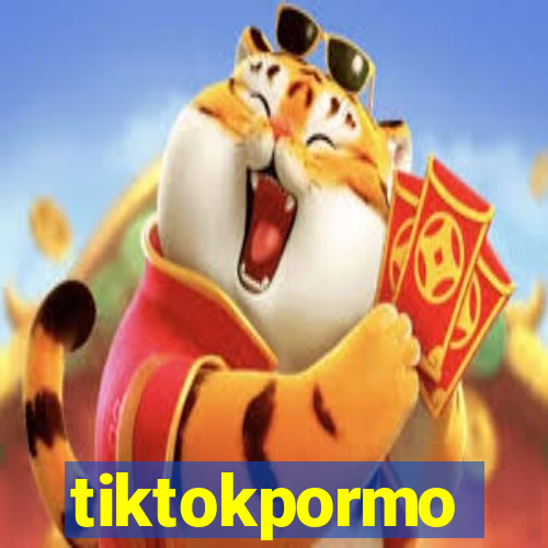 tiktokpormo