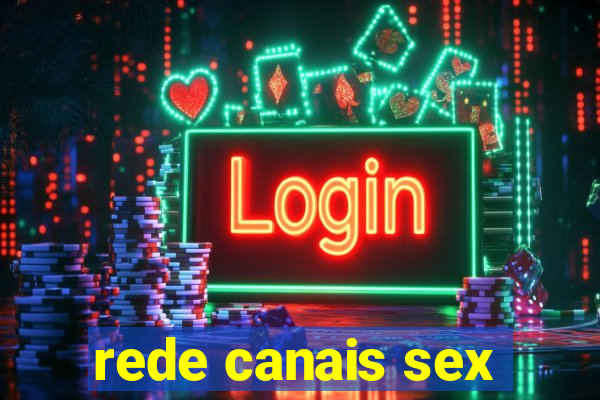 rede canais sex