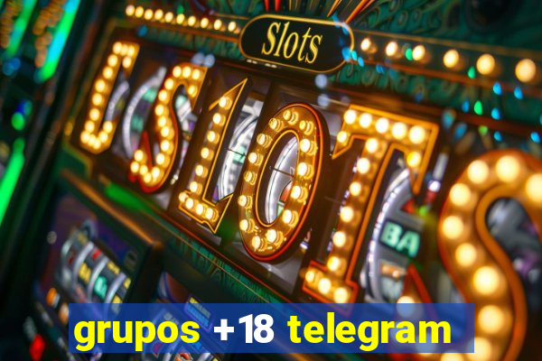 grupos +18 telegram