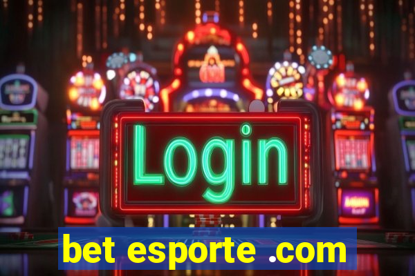 bet esporte .com