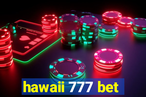 hawaii 777 bet