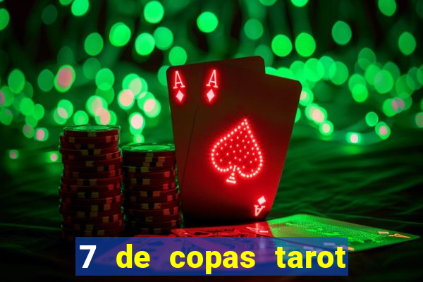 7 de copas tarot significado amor