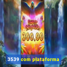 3539 com plataforma