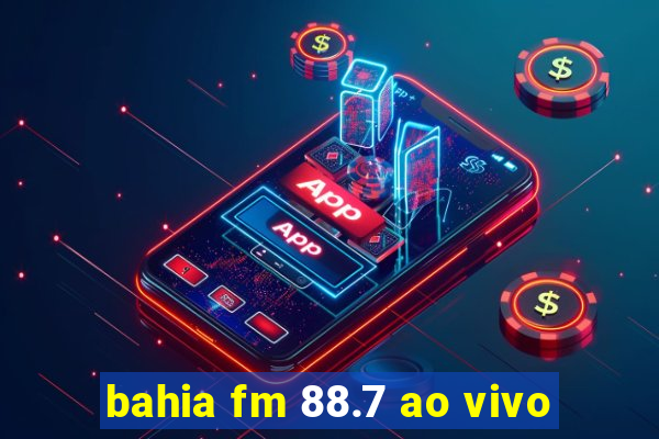 bahia fm 88.7 ao vivo