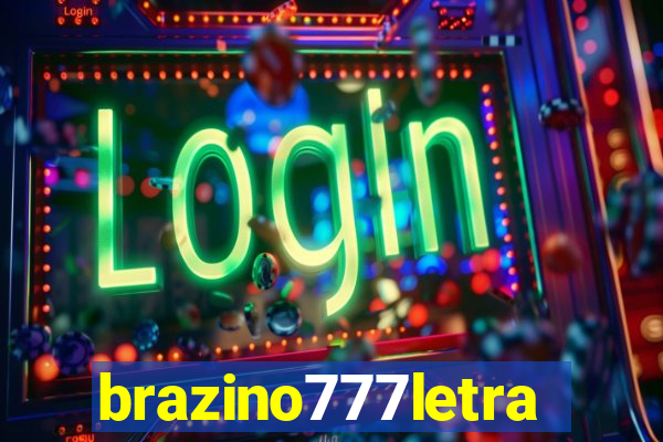 brazino777letra