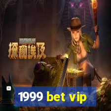 1999 bet vip