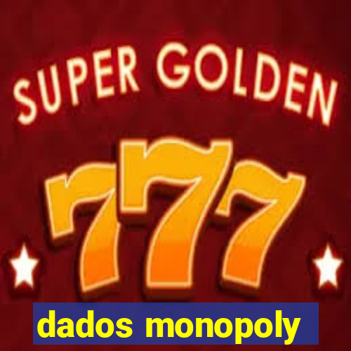 dados monopoly