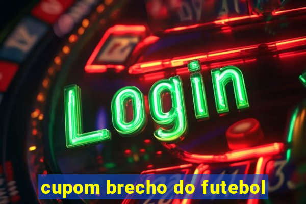 cupom brecho do futebol