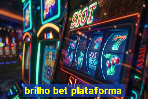 brilho bet plataforma