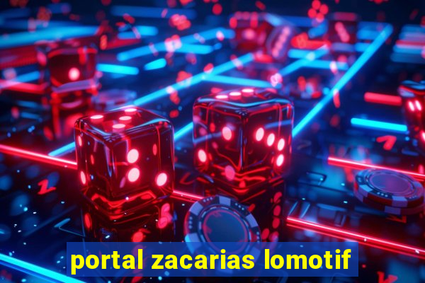 portal zacarias lomotif