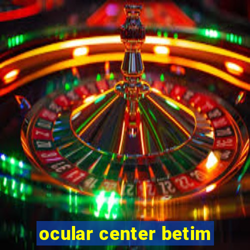 ocular center betim