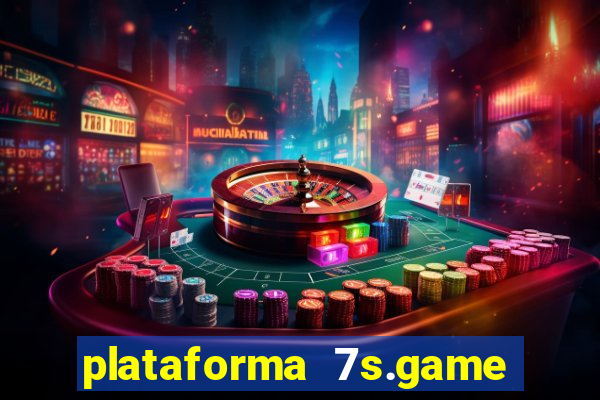 plataforma 7s.game paga mesmo