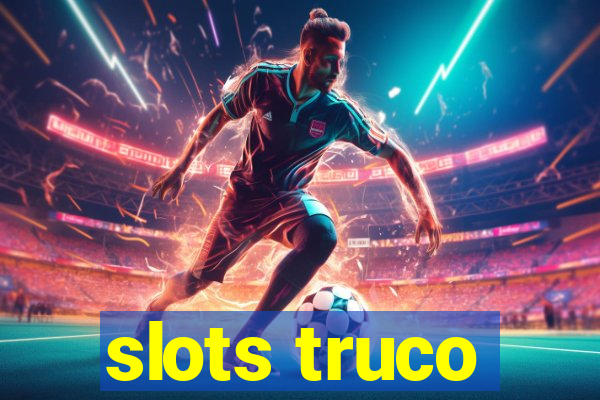 slots truco