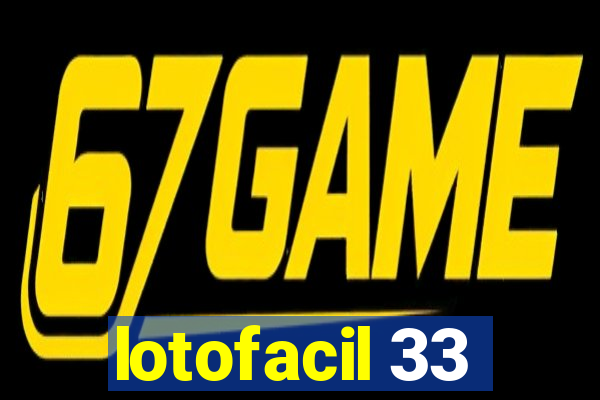 lotofacil 33