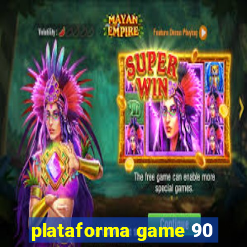 plataforma game 90