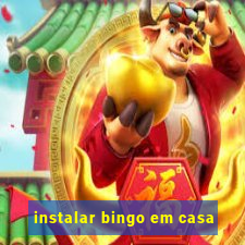 instalar bingo em casa