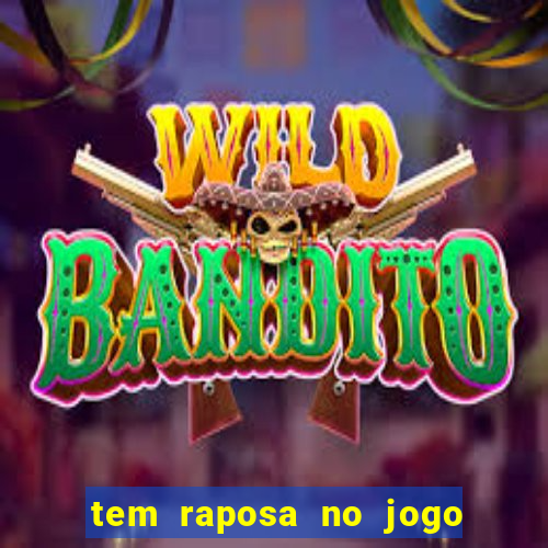 tem raposa no jogo do bicho