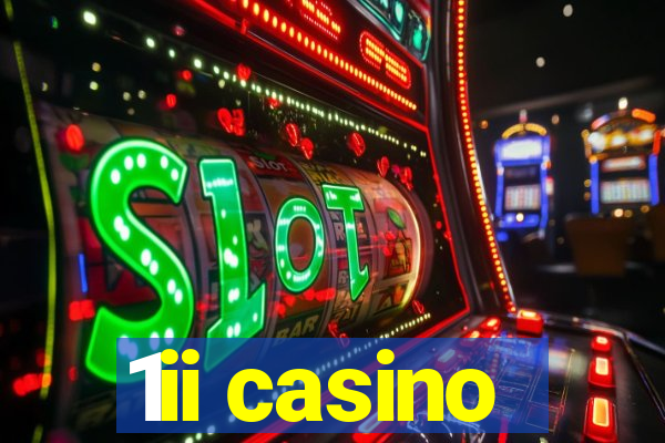 1ii casino