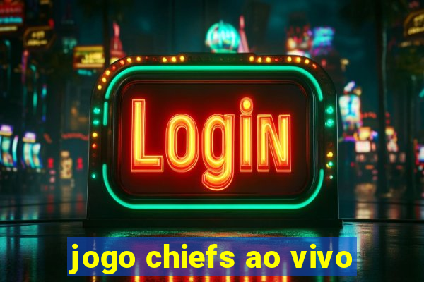 jogo chiefs ao vivo