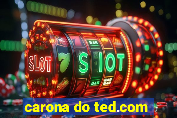 carona do ted.com