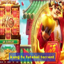 kung fu futebol torrent