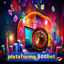 plataforma 500bet