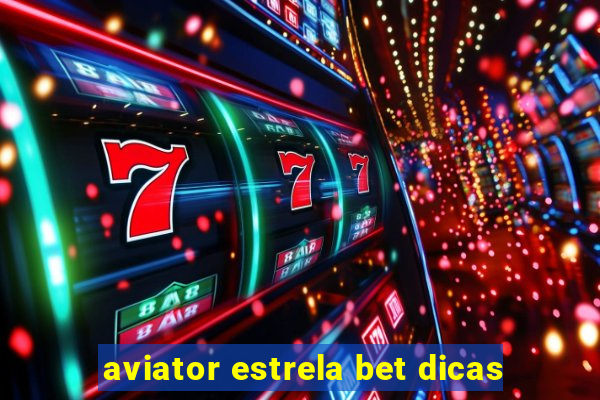 aviator estrela bet dicas