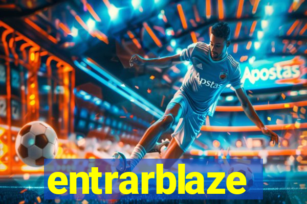 entrarblaze