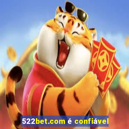 522bet.com é confiável